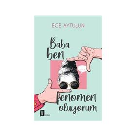 Baba Ben Fenomen Oluyorum - Ece Aytulun