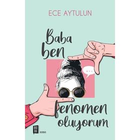 Baba Ben Fenomen Oluyorum - Ece Aytulun