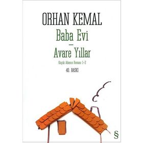 BABA EVI-AVARE YILLAR KÜÇÜK ADAMIN ROMANI 1-2 - ORHAN KEMAL
