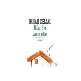BABA EVI-AVARE YILLAR KÜÇÜK ADAMIN ROMANI 1-2 - ORHAN KEMAL