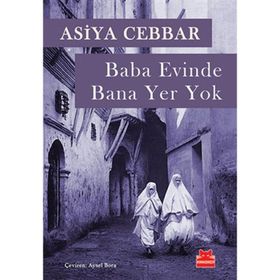 BABA EVINDE BANA YER YOK - ASIYA CEBBAR