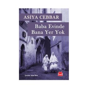 BABA EVINDE BANA YER YOK - ASIYA CEBBAR