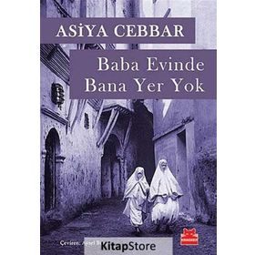 BABA EVINDE BANA YER YOK - ASIYA CEBBAR