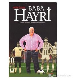 Baba Hayri Gollerin Efendisi, Futbolun Beyefendisi - Hayri Ülgen
