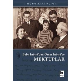 BABA İNÖNÜ'DEN ÖMER İNÖNÜ YE MEKTUPLAR - İSMET İNÖNÜ