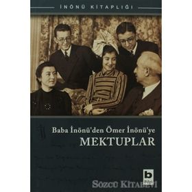 BABA İNÖNÜ'DEN ÖMER İNÖNÜ YE MEKTUPLAR - İSMET İNÖNÜ