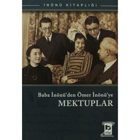 BABA İNÖNÜ'DEN ÖMER İNÖNÜ YE MEKTUPLAR - İSMET İNÖNÜ