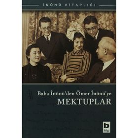 BABA İNÖNÜ'DEN ÖMER İNÖNÜ YE MEKTUPLAR - İSMET İNÖNÜ