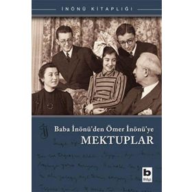 BABA İNÖNÜ'DEN ÖMER İNÖNÜ YE MEKTUPLAR - İSMET İNÖNÜ