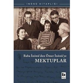 BABA İNÖNÜ'DEN ÖMER İNÖNÜ YE MEKTUPLAR - İSMET İNÖNÜ