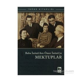 BABA İNÖNÜ'DEN ÖMER İNÖNÜ YE MEKTUPLAR - İSMET İNÖNÜ