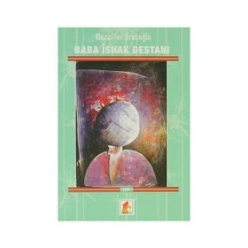 BABA İSHAK DESTANI - ZEKI BÜYÜKTANIR