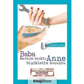 Baba Karnım Acıktı Anne Bisikletim Bozuldu - Zerrin Eren