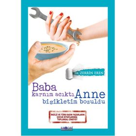 Baba Karnım Acıktı Anne Bisikletim Bozuldu - Zerrin Eren