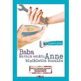 Baba Karnım Acıktı Anne Bisikletim Bozuldu - Zerrin Eren