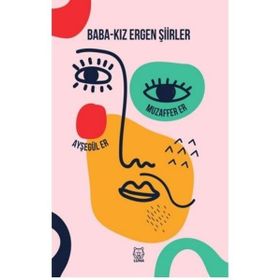 Baba-Kız Ergen Şiirler - Ayşegül Er