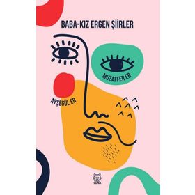 Baba-Kız Ergen Şiirler - Ayşegül Er