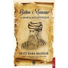 Baba Mansur ve Makalatı Lütfiye'si - Seyit Baba Mansur
