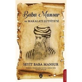 Baba Mansur ve Makalatı Lütfiye'si - Seyit Baba Mansur