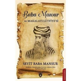 Baba Mansur ve Makalatı Lütfiye'si - Seyit Baba Mansur