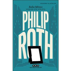 Baba Mirası-Gerçek Bir Hikaye - Philip Roth
