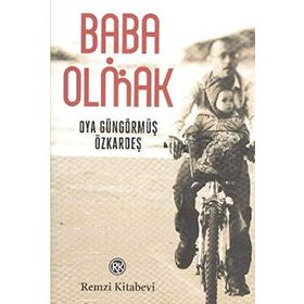 BABA OLMAK - OYA GÜNGÖRMÜŞ ÖZKARDEŞ