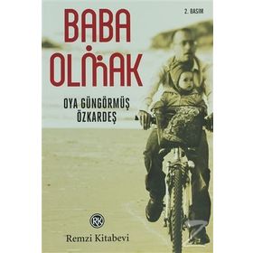 BABA OLMAK - OYA GÜNGÖRMÜŞ ÖZKARDEŞ