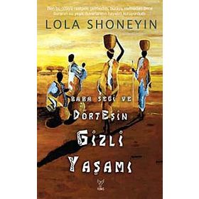 BABA SEGI VE DÖRT EŞIN GIZLI YAŞAMI - LOLA SHONEYIN