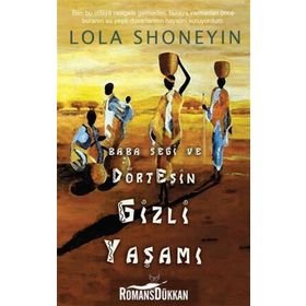 BABA SEGI VE DÖRT EŞIN GIZLI YAŞAMI - LOLA SHONEYIN