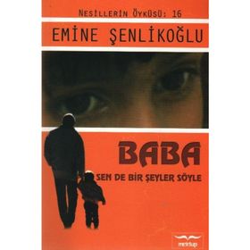 Baba Sen De Bir Şey Söyle - Emine Şenlikoğlu
