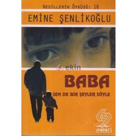 Baba Sen De Bir Şey Söyle - Emine Şenlikoğlu