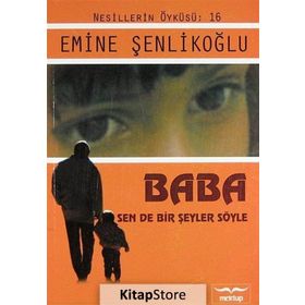 Baba Sen De Bir Şey Söyle - Emine Şenlikoğlu