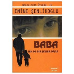 Baba, Sende Bir Şeyler Söyle - Emine Şenlikoğlu