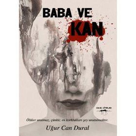 Baba ve Kan - Uğur Can Dural