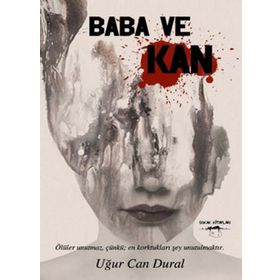 Baba ve Kan - Uğur Can Dural
