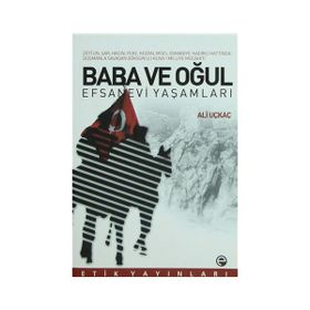 Baba ve Oğul - Efsanevi Yaşamları - Ali Uçkaç