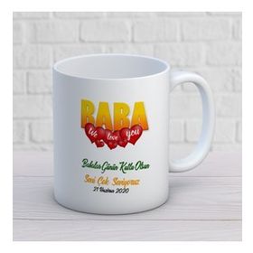Baba We Love You İki Tarafı Baskılı Kupa