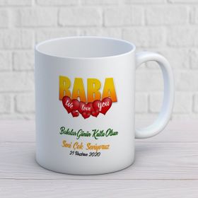 Baba We Love You İki Tarafı Baskılı Kupa