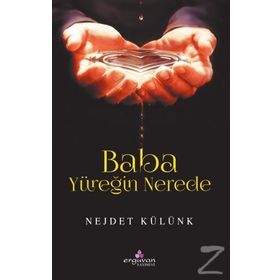 Baba Yüreğin Nerede - Nejdet Külünk
