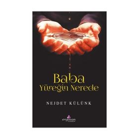 Baba Yüreğin Nerede - Nejdet Külünk