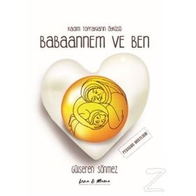 Babaannem Ve Ben - Gülseren Sönmez