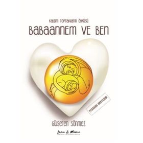 Babaannem Ve Ben - Gülseren Sönmez