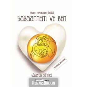Babaannem Ve Ben - Gülseren Sönmez