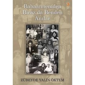 Babaannemden Biraz da Benden Anılar - Zübeyde Yalın Öktem