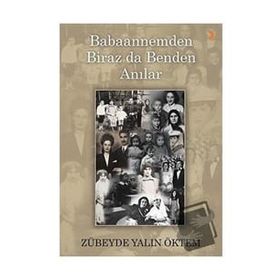 Babaannemden Biraz da Benden Anılar - Zübeyde Yalın Öktem