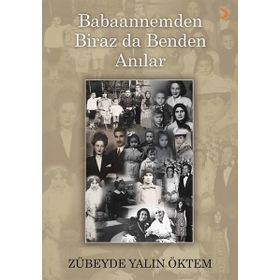 Babaannemden Biraz da Benden Anılar - Zübeyde Yalın Öktem