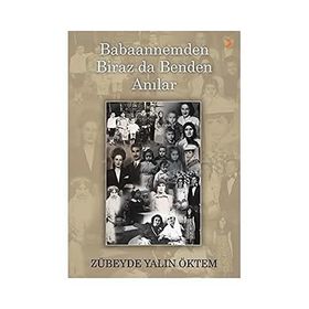 Babaannemden Biraz da Benden Anılar - Zübeyde Yalın Öktem