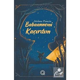 Babaannemi Kaçırdım - Jerome Poncin - Q Yayınları