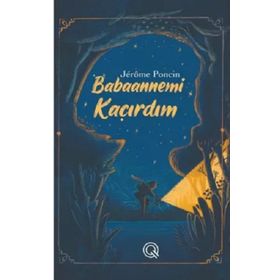 Babaannemi Kaçırdım - Jerome Poncin - Q Yayınları