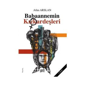Babaannemin Kızkardeşleri / Atlas Arslan